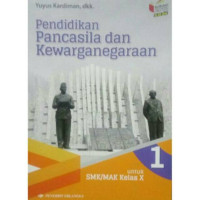 Image of Pendidikan Pancasila dan Kewarganegaraan 1 Kelas X Kur.2013 KI-KD 2017
